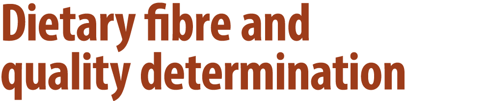 Dietary fibre and quality determination