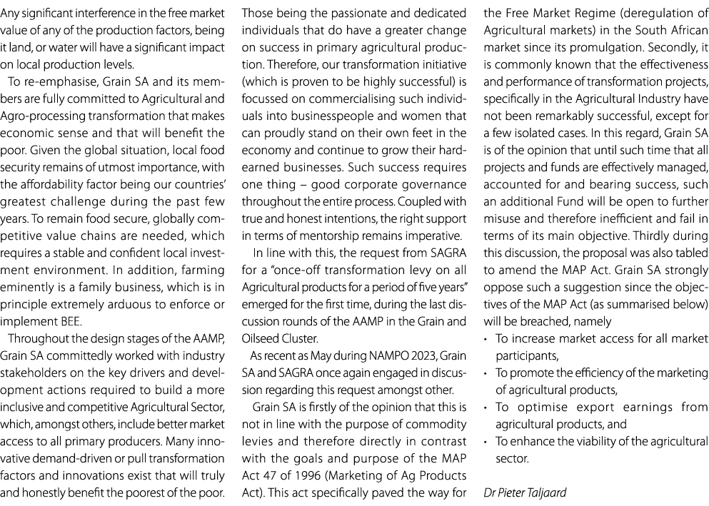 Any significant interference in the free market value of any of the production factors, being it land, or water will ...