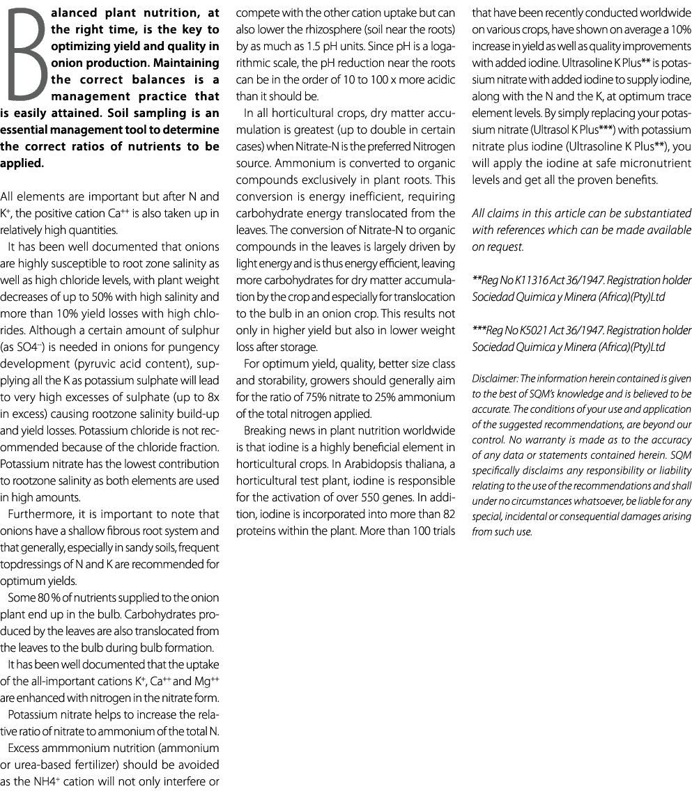 Balanced plant nutrition, at the right time, is the key to optimizing yield and quality in onion production. Maintain...