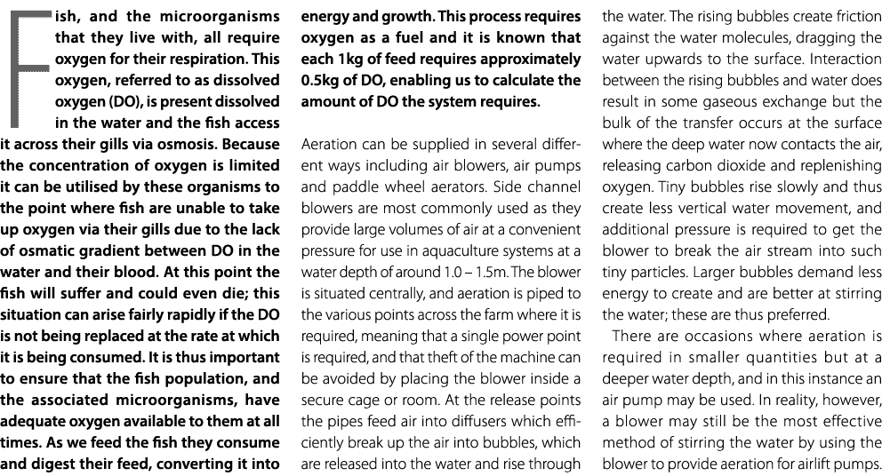 Fish, and the microorganisms that they live with, all require oxygen for their respiration. This oxygen, referred to ...