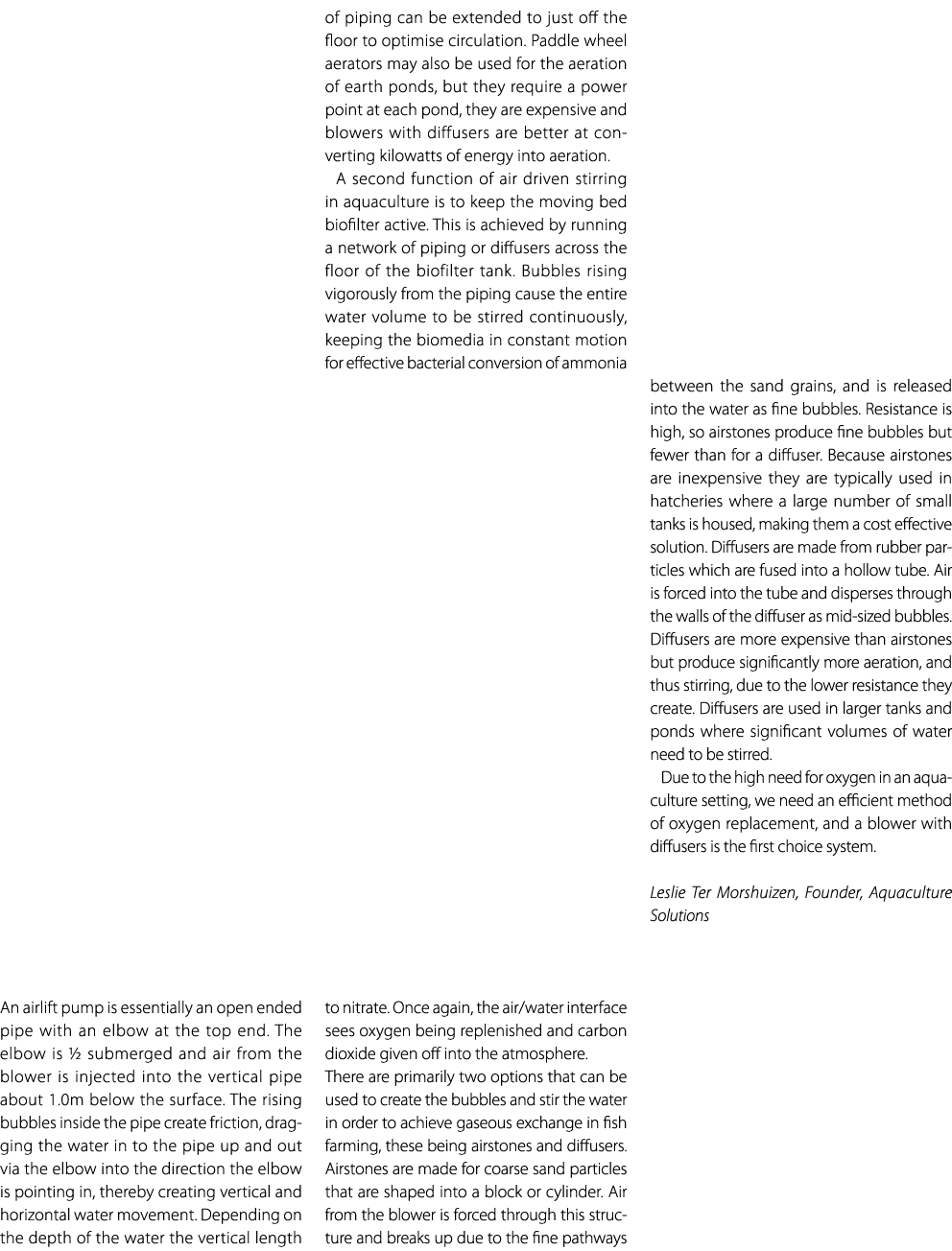 An airlift pump is essentially an open ended pipe with an elbow at the top end. The elbow is ½ submerged and air from...