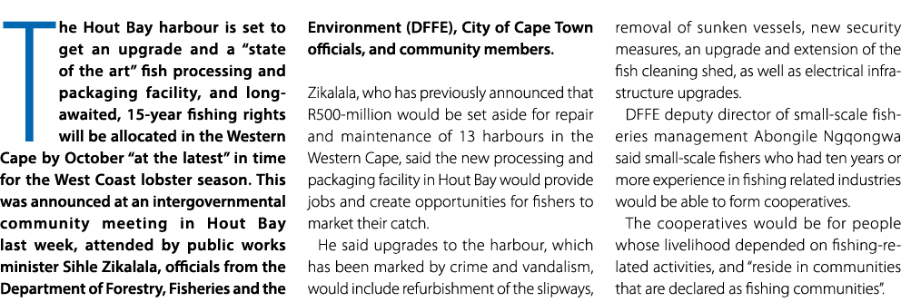 The Hout Bay harbour is set to get an upgrade and a “state of the art” fish processing and packaging facility, and lo...