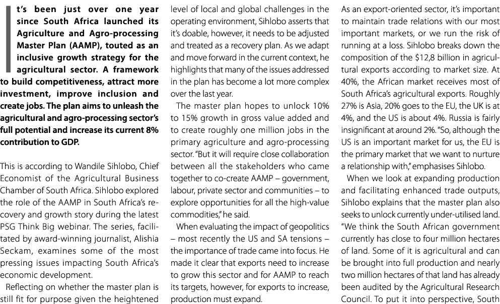 It’s been just over one year since South Africa launched its Agriculture and Agro processing Master Plan (AAMP), tout...