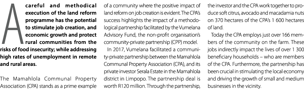 A careful and methodical execution of the land reform programme has the potential to stimulate job creation, and econ...