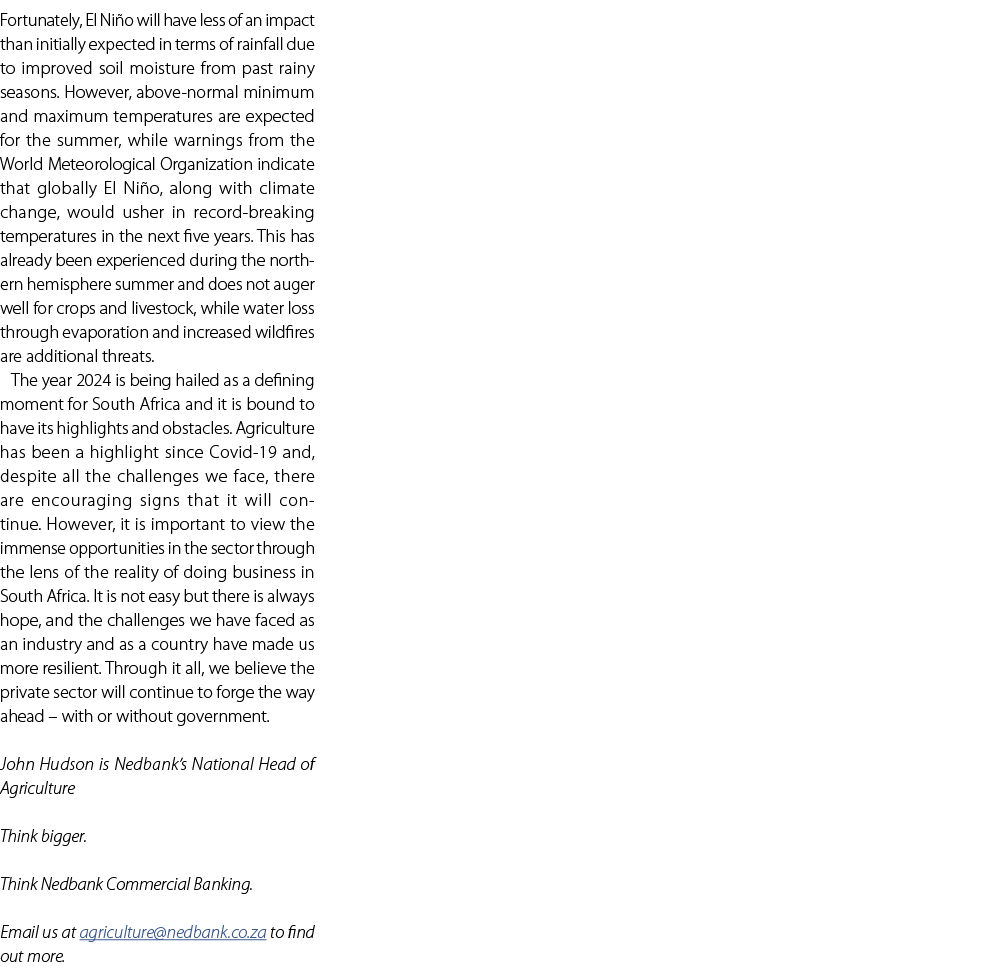 Fortunately, El Ni o will have less of an impact than initially expected in terms of rainfall due to improved soil mo...