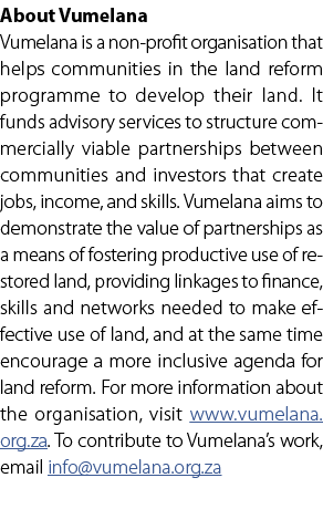 About Vumelana Vumelana is a non profit organisation that helps communities in the land reform programme to develop t...