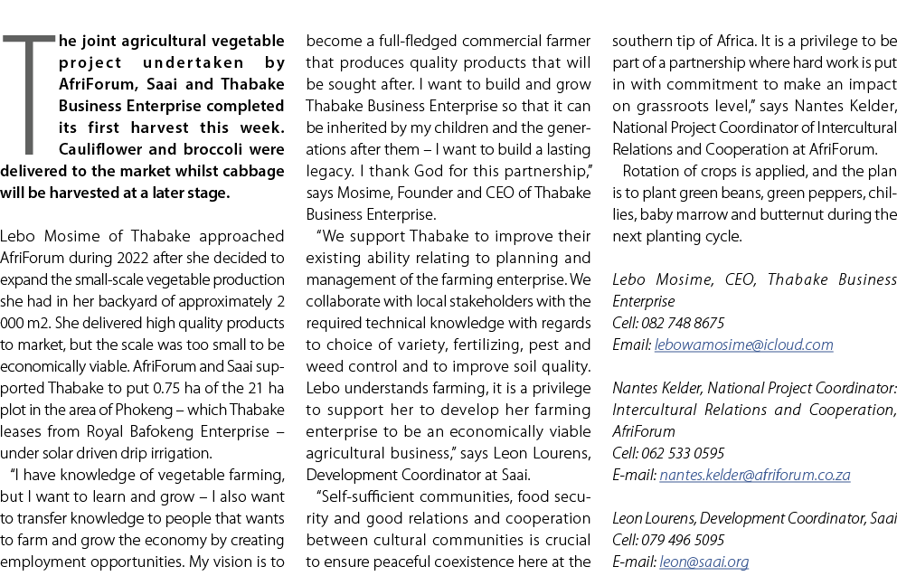 The joint agricultural vegetable project undertaken by AfriForum, Saai and Thabake Business Enterprise completed its ...