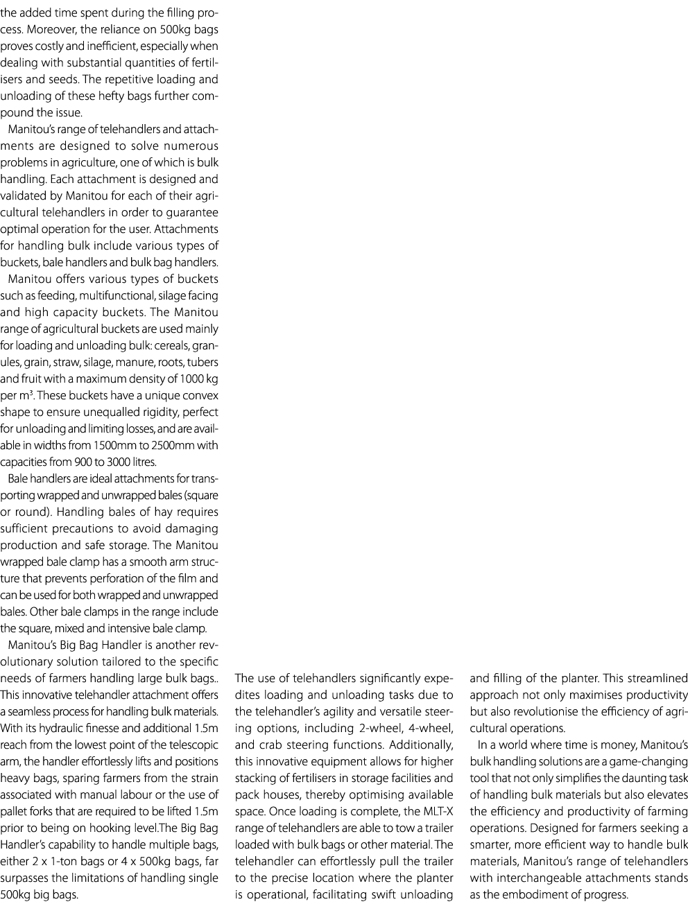 the added time spent during the filling process. Moreover, the reliance on 500kg bags proves costly and inefficient, ...