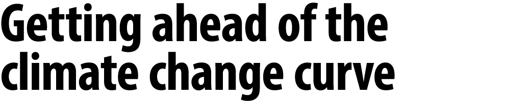 Getting ahead of the climate change curve