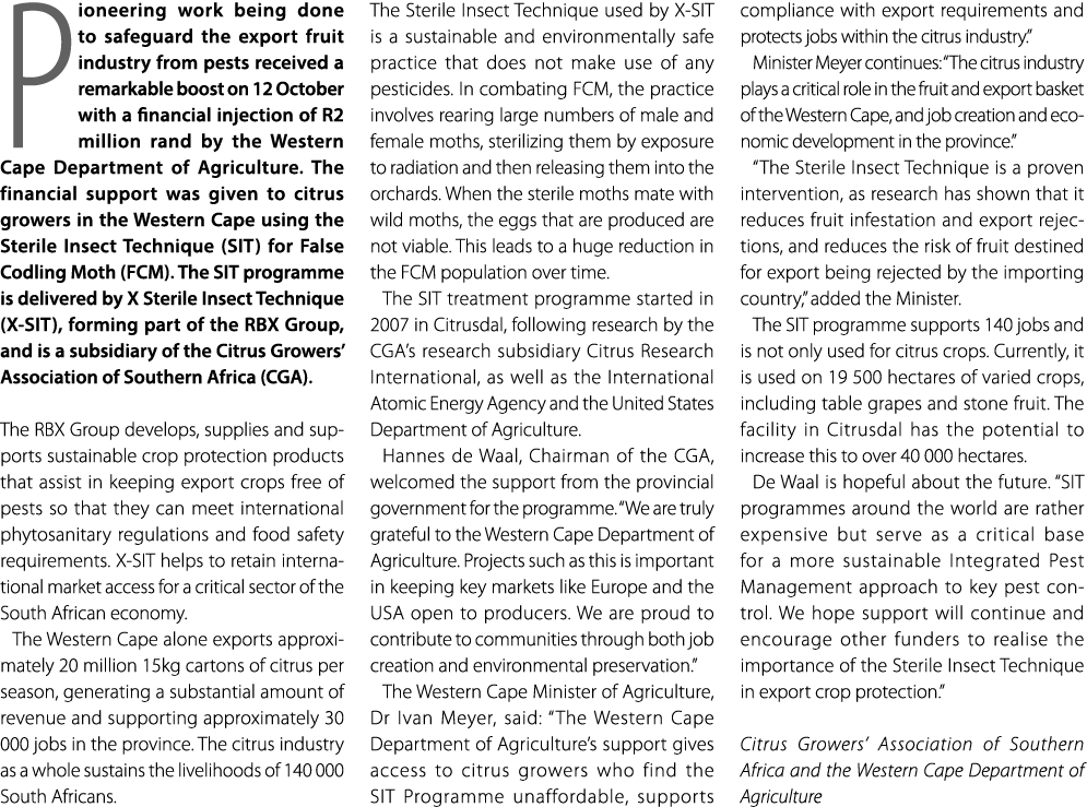 Pioneering work being done to safeguard the export fruit industry from pests received a remarkable boost on 12 Octobe...