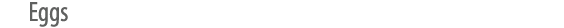 Eggs