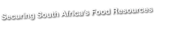 Securing South Africa’s Food Resources