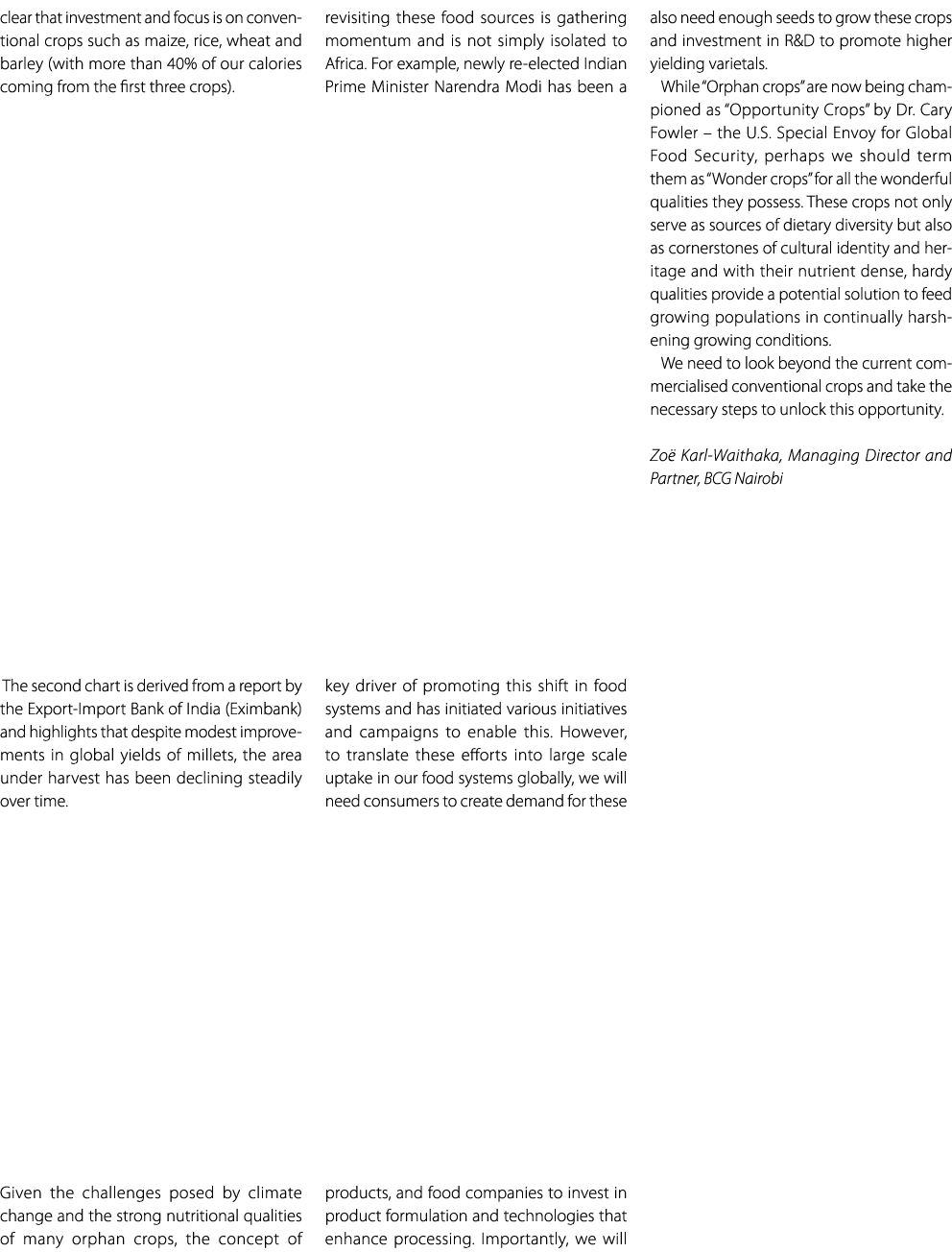 clear that investment and focus is on conventional crops such as maize, rice, wheat and barley (with more than 40% of...