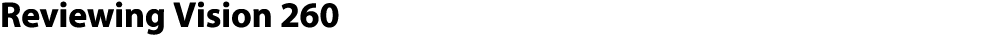Reviewing Vision 260