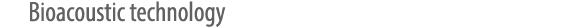Bioacoustic technology