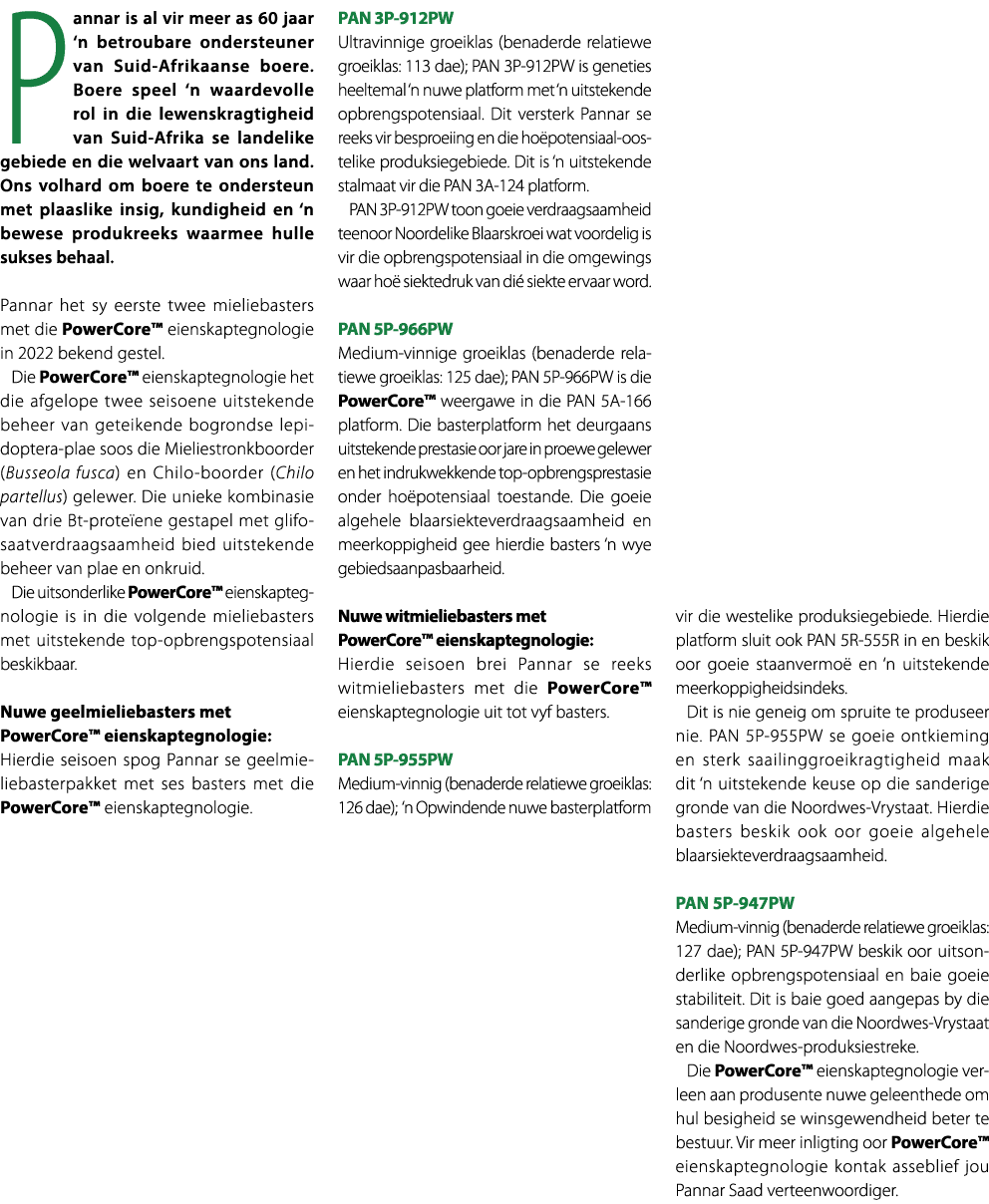 Pannar is al vir meer as 60 jaar ‘n betroubare ondersteuner van Suid Afrikaanse boere. Boere speel ‘n waardevolle rol...
