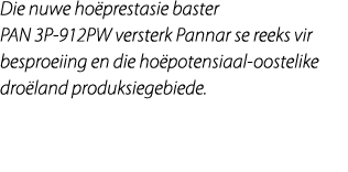 Die nuwe ho prestasie baster PAN 3P 912PW versterk Pannar se reeks vir besproeiing en die ho potensiaal oostelike dro...