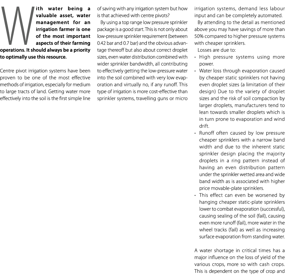 With water being a valuable asset, water management for an irrigation farmer is one of the most important aspects of ...