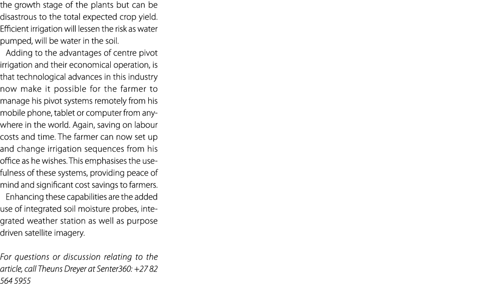 the growth stage of the plants but can be disastrous to the total expected crop yield. Efficient irrigation will less...