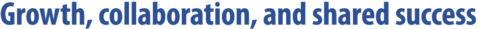 Growth, collaboration, and shared success