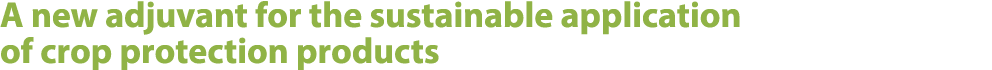 A new adjuvant for the sustainable application of crop protection products