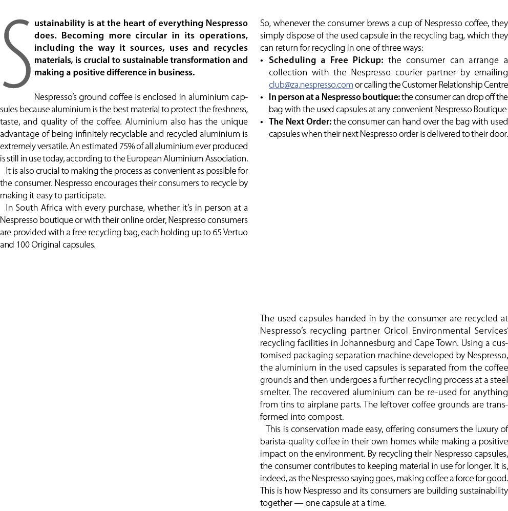 Sustainability is at the heart of everything Nespresso does. Becoming more circular in its operations, including the ...