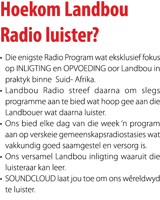 Hoekom Landbou Radio luister? • Die enigste Radio Program wat eksklusief fokus op INLIGTING en OPVOEDING oor Landbou ...