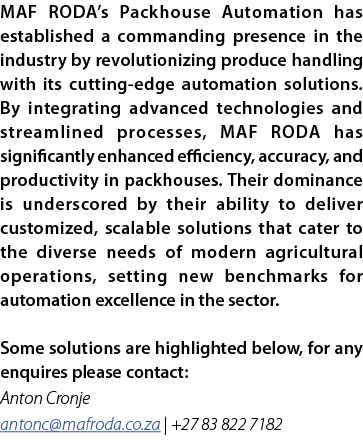 MAF RODA’s Packhouse Automation has established a commanding presence in the industry by revolutionizing produce hand...