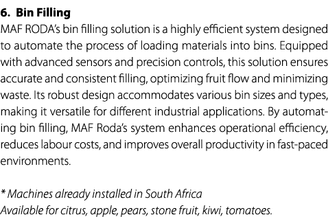 6. Bin Filling MAF RODA’s bin filling solution is a highly efficient system designed to automate the process of loadi...