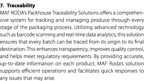 7. Traceability MAF RODA’s Packhouse Traceability Solutions offers a comprehensive system for tracking and managing p...