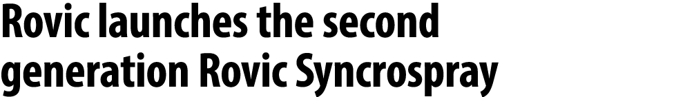 Rovic launches the second generation Rovic Syncrospray 