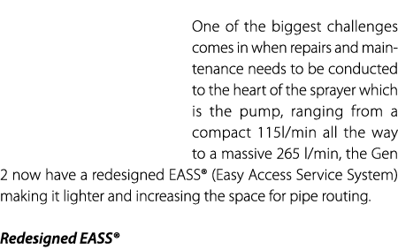 One of the biggest challenges comes in when repairs and maintenance needs to be conducted to the heart of the sprayer...