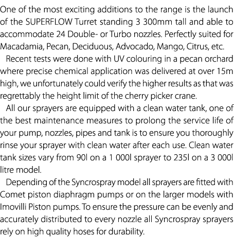 One of the most exciting additions to the range is the launch of the SUPERFLOW Turret standing 3 300mm tall and able ...