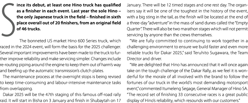 Since its debut, at least one Hino truck has qualified as a finisher in each event. Last year the sole Hino – the onl...