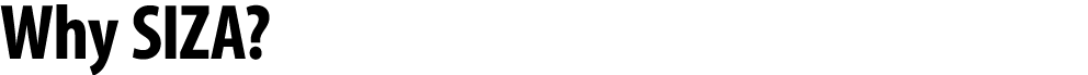 Why SIZA? 