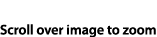 Scroll over image to zoom