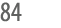 84