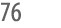76