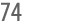 74