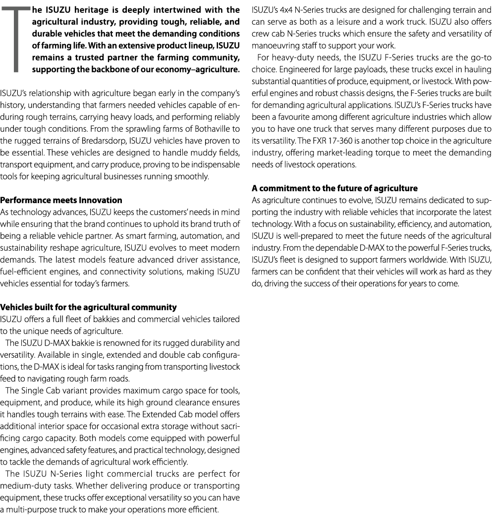 The ISUZU heritage is deeply intertwined with the agricultural industry, providing tough, reliable, and durable vehic...