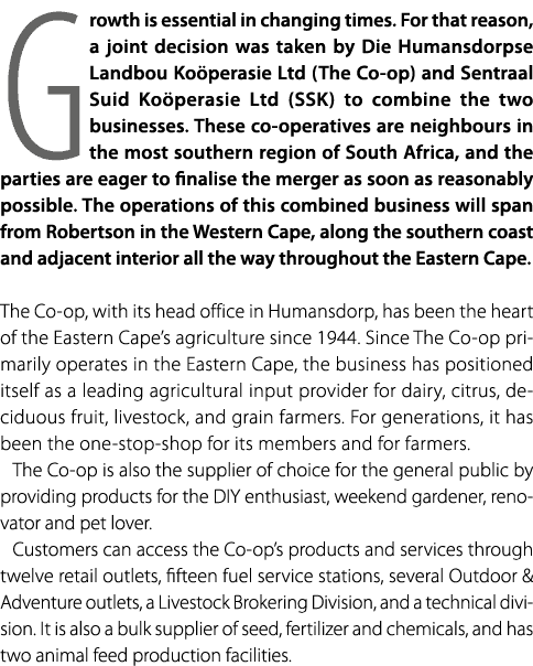Growth is essential in changing times. For that reason, a joint decision was taken by Die Humansdorpse Landbou Ko per...