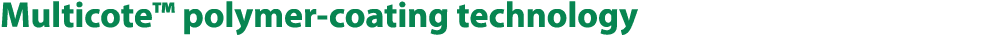 Multicote™ polymer coating technology