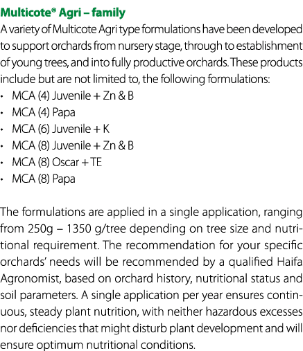 Multicote® Agri – family A variety of Multicote Agri type formulations have been developed to support orchards from n...