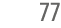 77