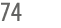 74