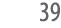 39