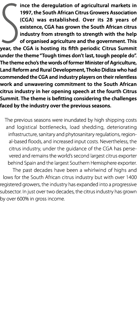 Since the deregulation of agricultural markets in 1997, the South African Citrus Growers Association (CGA) was establ...