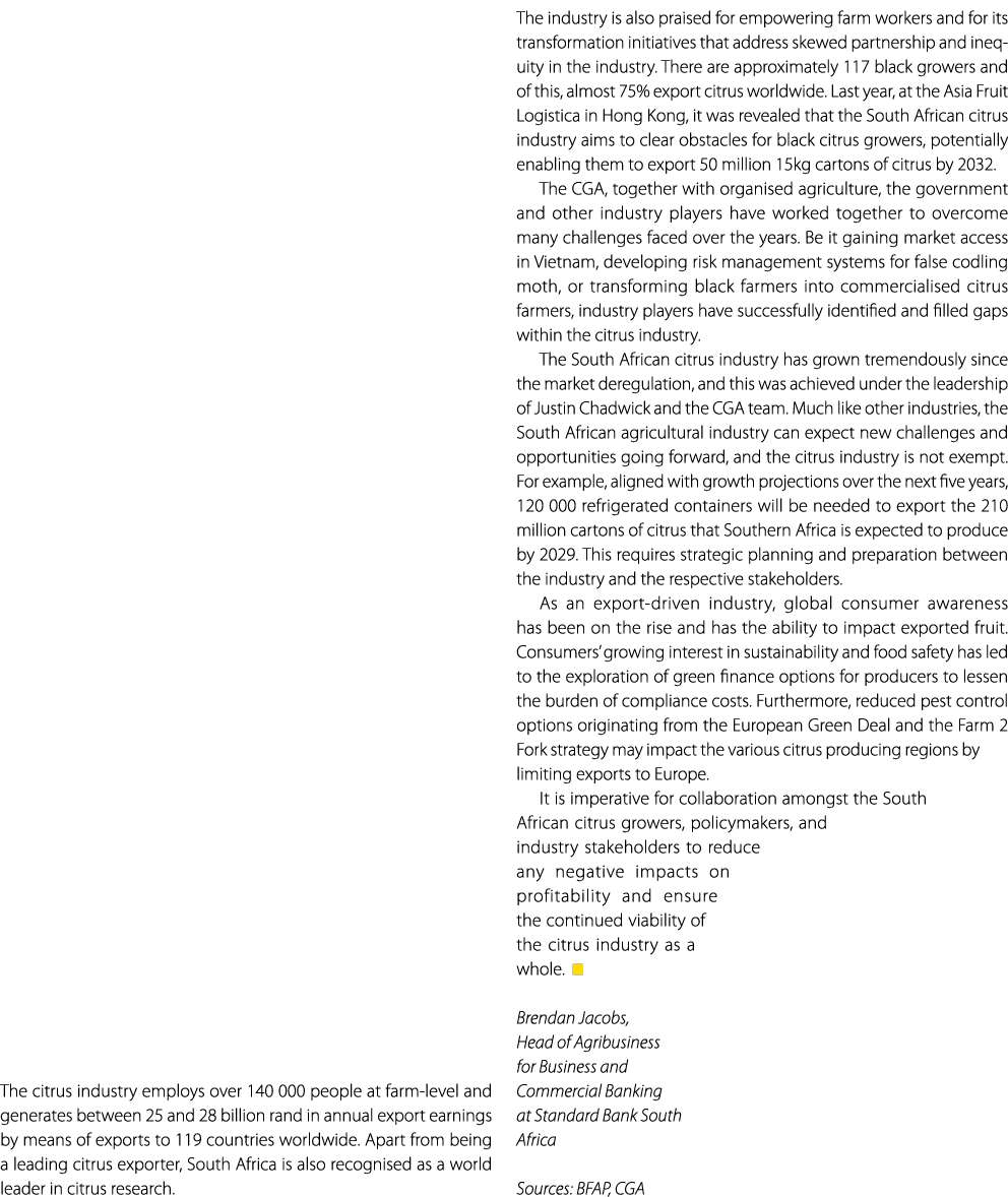 The citrus industry employs over 140 000 people at farm level and generates between 25 and 28 billion rand in annual ...