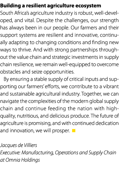 Building a resilient agriculture ecosystem South Africa’s agriculture industry is robust, well developed, and vital. ...