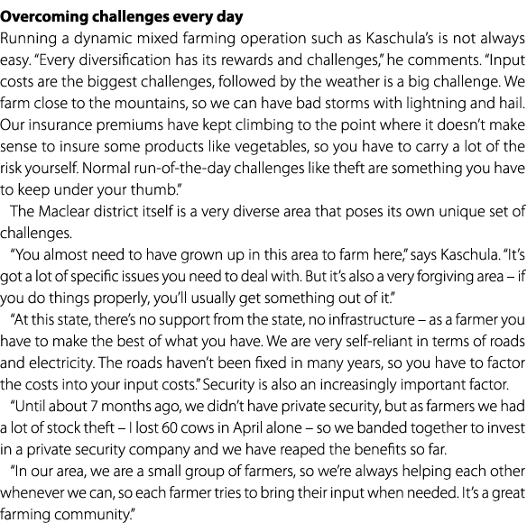 Overcoming challenges every day Running a dynamic mixed farming operation such as Kaschula’s is not always easy. “Eve...